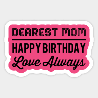 Dear Mom Happy Birthday Love Always Sticker